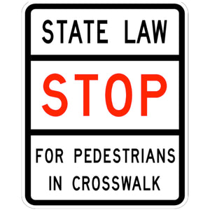 State Law Stop for Ped in Crosswalk - Signs Everywhere USA